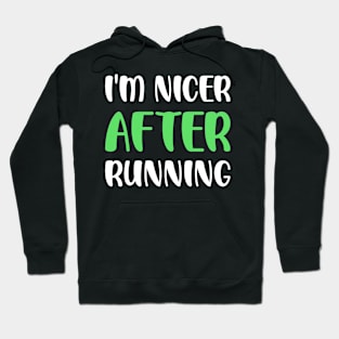 I'm Nicer After Running Hoodie